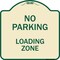 Signmission Designer Series-No Parking Loading Zone Sign Tan & Green Heavy-Gauge Alum, 18" x 18", TG-1818-9959 A-DES-TG-1818-9959 - alternate 1
